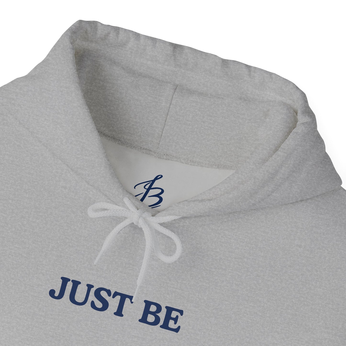 Just Be Hoodie