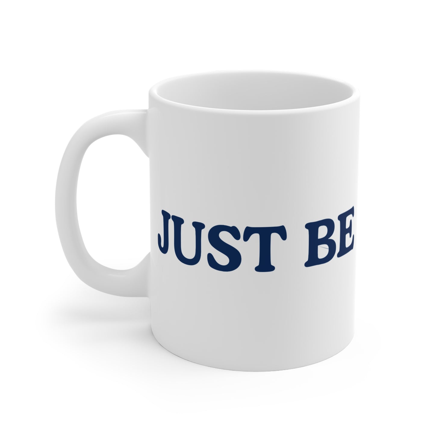 Just Be Mug