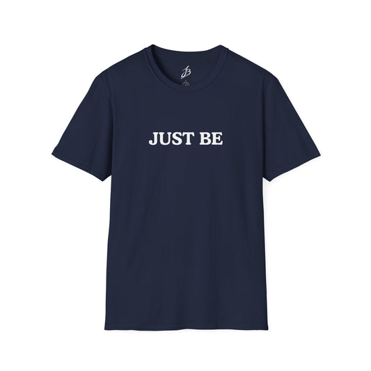 Just Be T-Shirt