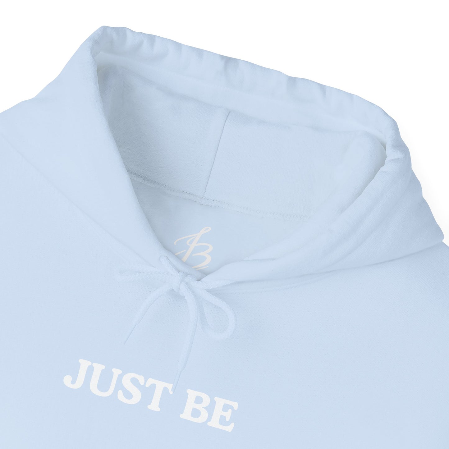 Just Be Hoodie